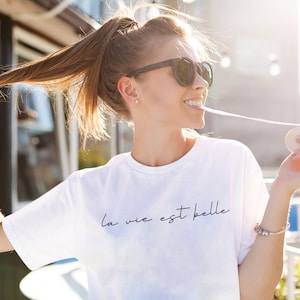 La Vie Est Belle Tshirt, Life is Beautiful, French Gift, French Quote, French Shirt, Paris Shirt, French Word, Paris Tshirt, French Tshirt