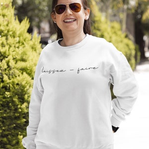 Sudadera Laissez-Faire, Sudadera con palabras, Sudadera con Dichos, Sudadera para Mujer Trendy, Sudadera Minimalista, Camisa Francesa