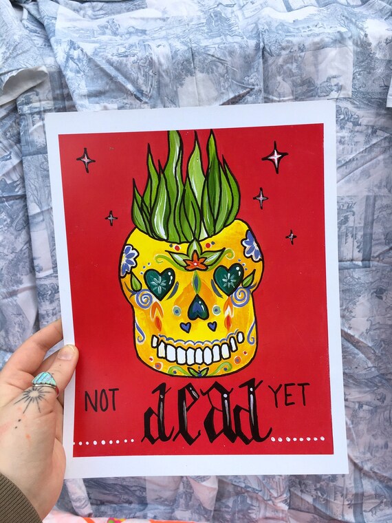 Not Dead yet Original Retired Art Print Etsy