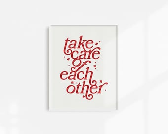 Take Care of Each Other Print | Typographic Print | Font | Inspirational Print | Bold | Wall Art | Home Decor | Print | Gift