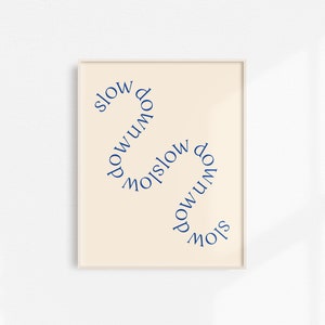 Slow Down Print Typography Print Font Colorful Illustration Bold Wall Art Home Decor Print Gift Cream/Blue