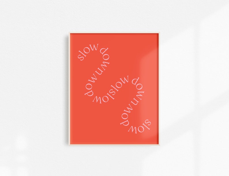 Slow Down Print Typography Print Font Colorful Illustration Bold Wall Art Home Decor Print Gift Red/Pink