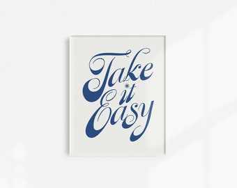 Take it Easy Print | Typographic Print | Font | Inspirational Print | Colorful | Illustration | Bold | Wall Art | Home Decor | Print | Gift