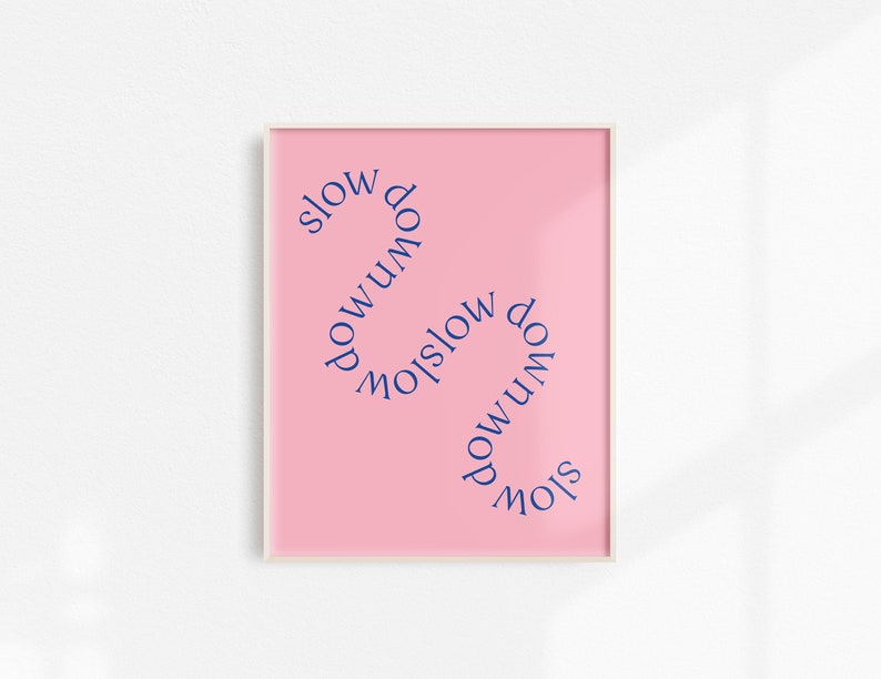 Slow Down Print Typography Print Font Colorful Illustration Bold Wall Art Home Decor Print Gift Pink/Blue