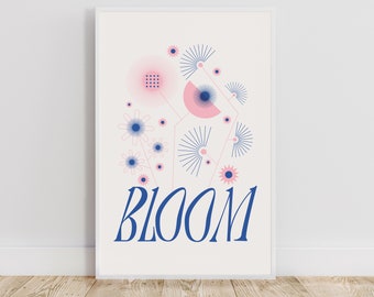Bloom Print | Floral Print | Spring | Inspirational | Colorful | Illustration | Floral | Bold | Wall Art | Home Decor | Print | Gift
