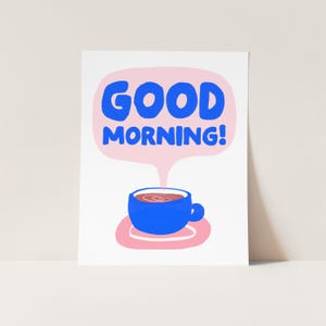 Good Morning Print | Coffee Art | Illustration | Bold | Wall Art | Home Decor | Print | Gift