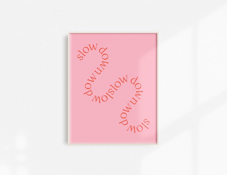 Slow Down Print Typography Print Font Colorful Illustration Bold Wall Art Home Decor Print Gift Pink/Red