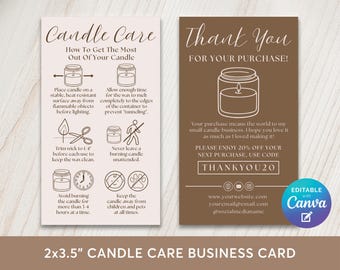 May include: Two-sided business card for candle care instructions and a thank you message. The card is 2x3.5 inches. One side has candle care tips, the other a thank you message with a discount code. The card is brown and white.