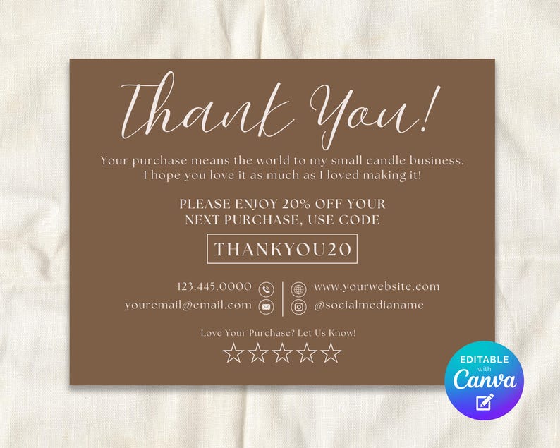 May include: A brown thank you card with white script that reads "Thank You!". The card includes text offering a discount code for the next purchase. The card also has social media icons and a Canva logo.