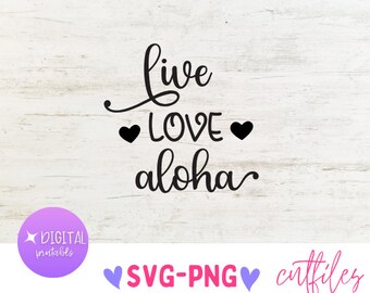 Live Love Aloha SVG, Summer SVG, Beach SVG, Beach Life svg, Summer shirt svg, Beach shirt svg, Summer Quote, Hand-lettered, Cricut Cut Files