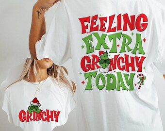 Grappig Grinch-kersttrui: Feeling Extra Grinch, uniseks T-shirt