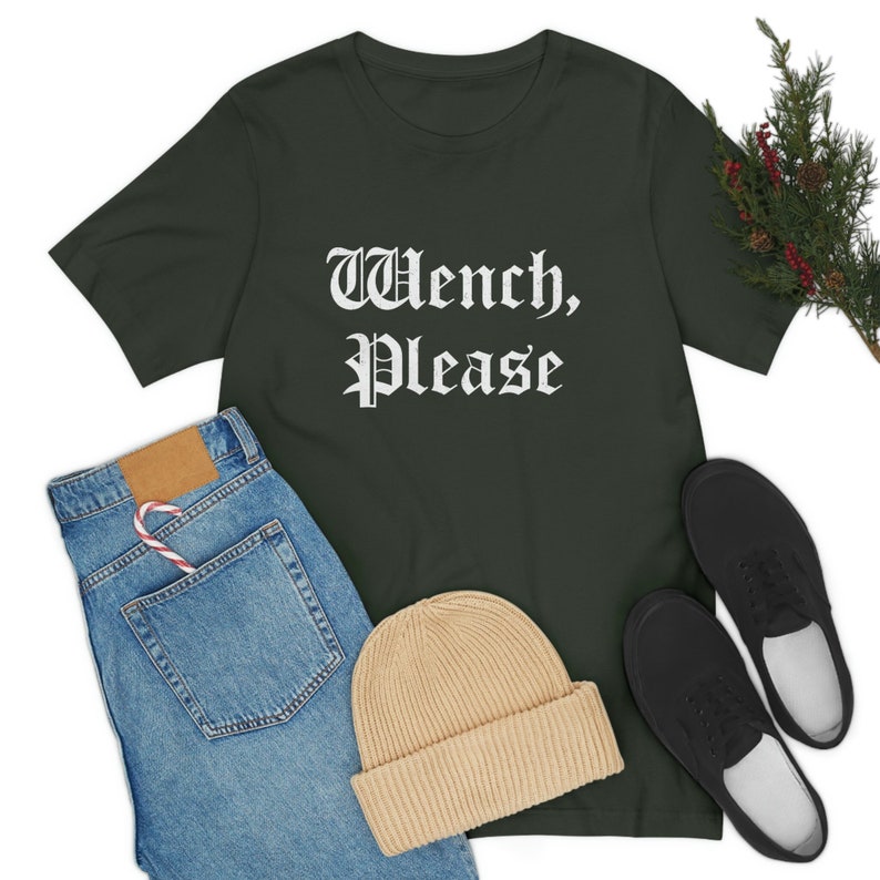 Wench, Please Funny Ren Faire Tshirt, Funny Renaissance Festival Shirt
