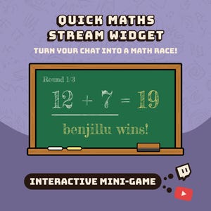 May include: A digital graphic featuring a green chalkboard with a wooden frame. The text reads QUICK MATHS STREAM WIDGET, TURN YOUR CHAT INTO A MATH RACE!, Round 1/3, 12 + 7 = 19, benjillu wins!, and INTERACTIVE MINI-GAME with Twitch and YouTube icons.