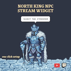 Peut inclure: Graphique en pixel art pour un widget de stream, représentant un chevalier en armure bleue avec une couronne et une cape de fourrure. Le texte comprend "NORTH KING NPC STREAM WIDGET", "!QUEST THE STREAMER" et "one click setup". Comprend les logos YouTube et Twitch.