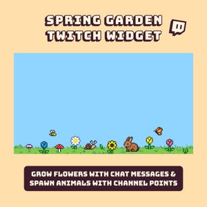 May include: A pixelated graphic for a Twitch widget, featuring a spring garden scene. The design includes a blue sky, green grass, and various pixel art flowers, animals, and insects. Text reads "SPRING GARDEN TWITCH WIDGET" and "GROW FLOWERS WITH CHAT MESSAGES & SPAWN ANIMALS WITH CHANNEL POINTS."