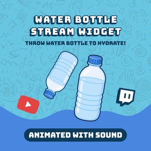 Könnte beinhalten: Eine digitale Grafik für ein Wasserflaschen-Stream-Widget mit zwei hellblauen Plastikwasserflaschen, einem roten YouTube-Symbol und einem schwarzen Twitch-Symbol. Der Text lautet: WATER BOTTLE STREAM WIDGET, THROW WATER BOTTLE TO HYDRATE!, ANIMATED WITH SOUND.