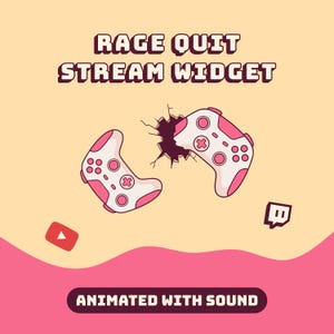 May include: A digital graphic featuring the text "RAGE QUIT STREAM WIDGET" above two pink and white game controllers, one cracked. Includes YouTube and Twitch logos, and the text "ANIMATED WITH SOUND".