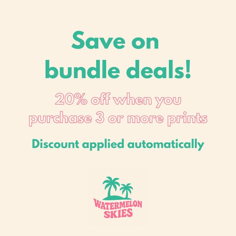 Puede incluir: Gr&aacute;fico promocional con el texto "Save on bundle deals!" en color turquesa. Tambi&eacute;n indica "20% de descuento al comprar 3 o m&aacute;s impresiones" en rosa. El logotipo de Watermelon Skies, con palmeras, est&aacute; en la parte inferior.