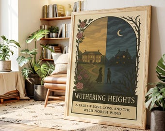 Puede incluir: Un póster enmarcado con el título "Wuthering Heights" y el subtítulo "A Tale of Love, Loss, and the Wild North Wind". La obra de arte está dividida verticalmente, representando una escena diurna y nocturna con una casa, figuras y detalles florales.
