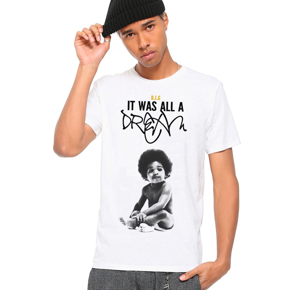 biggie smalls it was all a dream t shirt