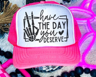 Have The Day You Deserve Trucker Hat, Funny Trendy Otto Trucker Cap, Birthday Gifts For Her, Funny Women's Trucker Hat