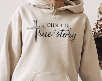 True Story John 3:16,Christian Hoodie, Christian Apparel, Christian Clothing, Christian Sweatshirt For Women