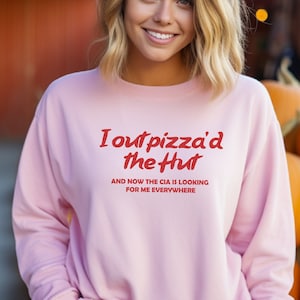 I Out Pizza'd the Hut Sweatshirt, Weird Sweatshirt, Trendy Sweatshirt, Crewneck Sweatshirt,Gift for Her,Gift for Him,Funny Meme Sweatshirt