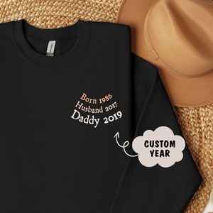 Dad Custom Year Sweatshirt, Father&#39;s Day Gift, Dad Sweatshirt, Husband Sweatshirt, Daddy Sweatshirt, Gift for Men, Dad Gifts