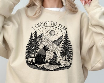 I Choose the Bear Sweatshirt, Women's Sweatshirt, Feminist Sweatshirt, Funny Gift, Gift for Daughter, Gift for Best Friends