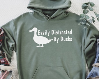 Easily Distracted by Ducks, Woman Sweatshirt, Daily Hoodie, Young Sweatshirt, Funny Sweatshirt