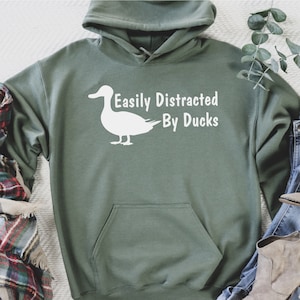 Easily Distracted by Ducks, Woman Sweatshirt, Daily Hoodie,  Sweater, Young Sweatshirt, Funny Sweatshirt