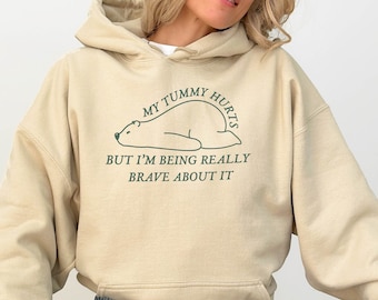 My Tummy Hurts but I&#39;m Being Really Brave About It Sweatshirt, White Bear Animal Hoodie, Funny Retro Sweatshirt, Tummy Ache Survivor