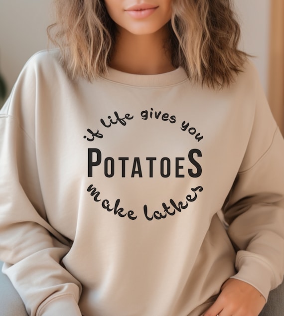 If Life Gives You Patatoes Make Latkes Sweatshirt,Jewish Sweatshirt,Hanukkah Sweatshirt,Happy Hanukkah Hoodie, Hanukkah Gift, Holiday Hoodie