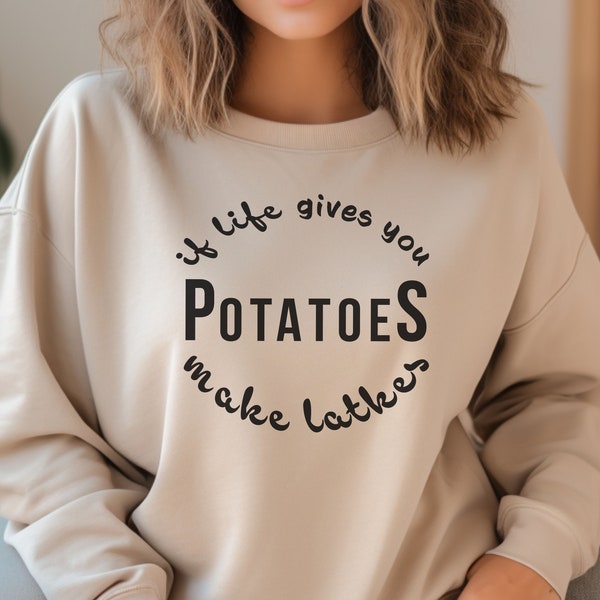 If Life Gives You Patatoes Make Latkes Sweatshirt,Jewish Sweatshirt,Hanukkah Sweatshirt,Happy Hanukkah Hoodie, Hanukkah Gift, Holiday Hoodie