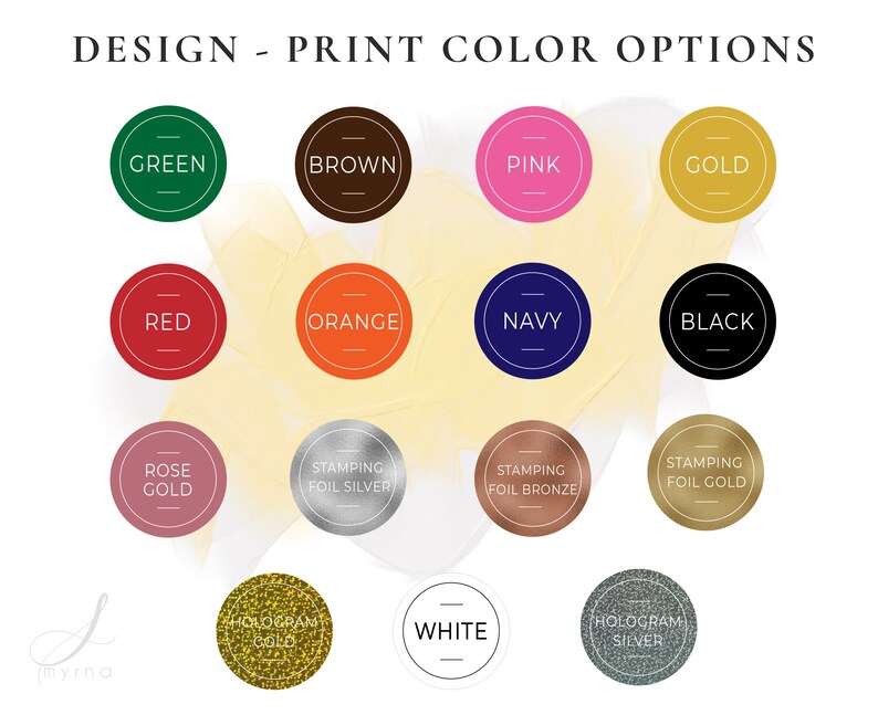 May include: A chart of color options for printing designs. The colors include green, brown, pink, gold, red, orange, navy, black, rose gold, silver foil, bronze foil, gold foil, hologram gold, white, and hologram silver.