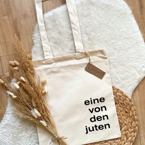 Jutebeutel bedruckt Eine/Einer von den Juten Baumwollbeutel, Stofftasche, Stoffbeutel, Einkaufstasche, Jutetasche, Shoppingbag, Shopper zdjęcie 3