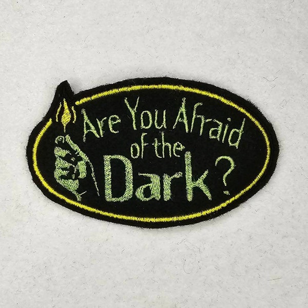 Are You Afraid Of The Dark - Embroidered Sew-On / DIY Patch