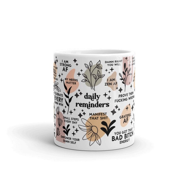 Daily Affirmation vulgar Mug/ Full wrap/ 11oz or 15oz /Great Gifts/ Affirmations/you are enough/