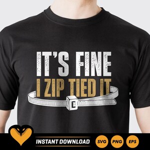 It's Fine I Zip Tied It SVG grappig monteur shirtontwerp png DIY reparatie auto klusjesman man shirt humor grafische blauwe kraag digitale download