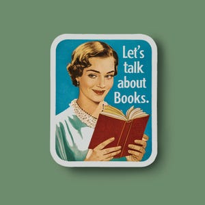 Peut inclure: Une illustration de style vintage d'une femme lisant un livre avec le texte "Let's talk about Books."