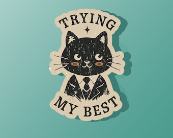 Trying My Best Cat Sticker.  Cute Cat sticker, Cat laptop sticker, retro cat sticker, motivational Sticker, anxiety sticker