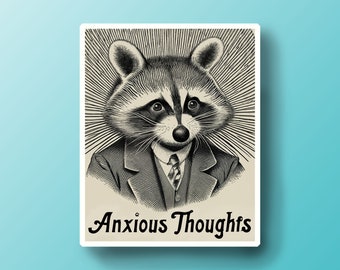 Anxious thoughts raccoon sticker, anxiety sticker, cute animal sticker, funny sticker, laptop stickers, water bottle sticker