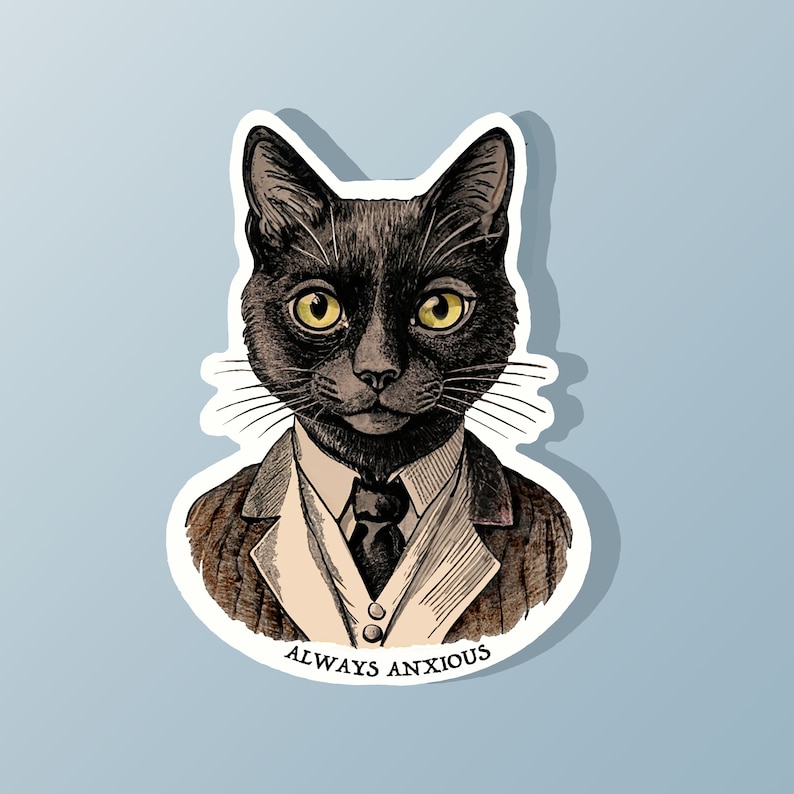 May include: A black cat wearing a suit and tie with the text "ALWAYS ANXIOUS" below. The cat has a serious expression on its face.