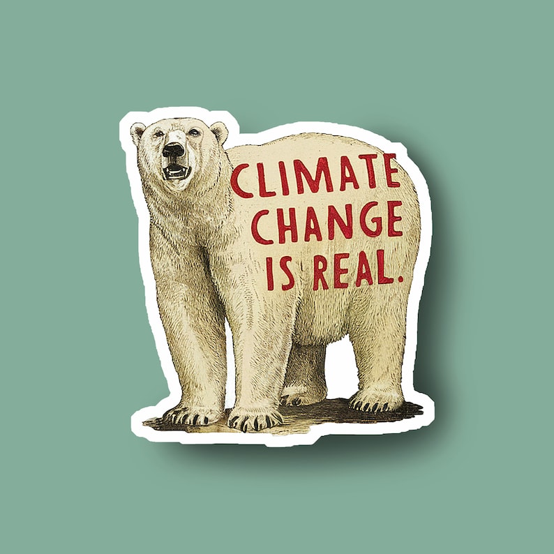 May include: A white polar bear sticker with the text "CLIMATE CHANGE IS REAL." printed in red on its back.