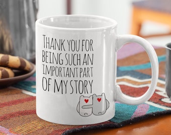 Thank You Mug | End of Term Gift | Piece of My Story | Gift Ideas Teacher | Anniversary Gift for Girlfriend | Important Story