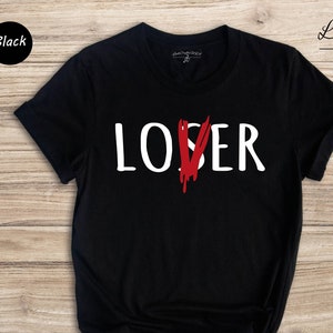 Loser Lover Losers Club IT Movie Funny Horror Lover T Shirt Loser Lover Losers Club IT Movie Funny Horror Lover T Shirt