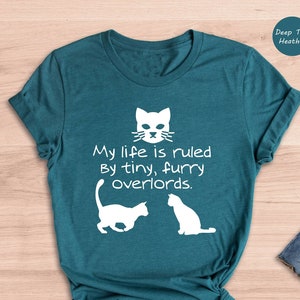 My Life Is Ruled By Tiny Furry Overlords Cat Shirt, Cat Lover T-shirt, Cat Owner Gift, Animal Lover Tee