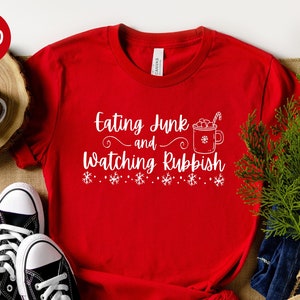 Eating Junk and Watching Rubbish Shirt, Christmas Movies T-Shirt, Holiday Apparel, Funny Christmas Tee, Christmas Gift
