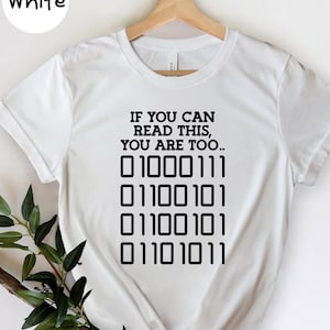If You Can Read This You Are Too Computer Programmer Tee, Software Engineer, Coding T-Shirt, Programming Shirt, Funny Computer Outfit