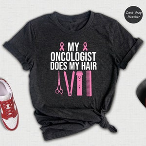 Chemo Shirt Funny Cancer Survivor Tee: My Oncologist Does My Hair - Positive Humor, Cotton Blend, Unisex Casual Wear